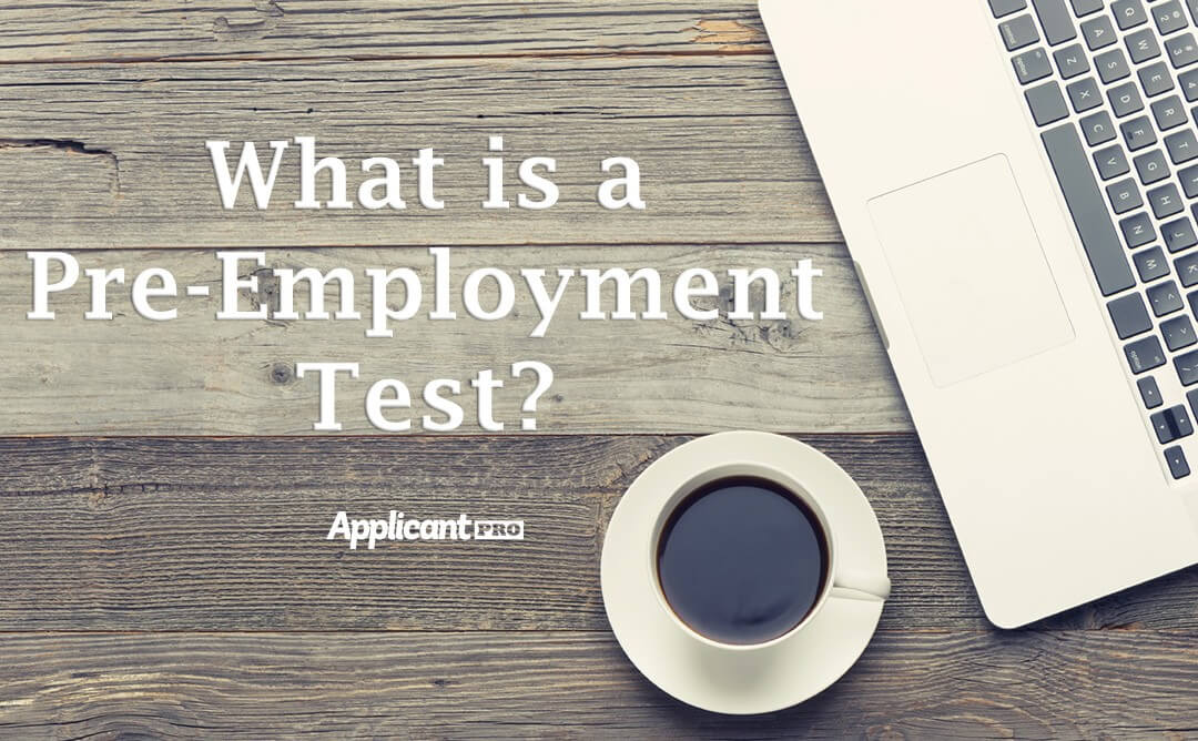 use pre employment tests find great job applicants